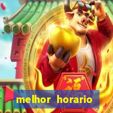 melhor horario jogar fortune tiger